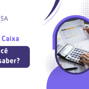 Fluxo de Caixa, o que é, e sua importância na gestão financeira de sua empresa